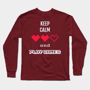 Keep Calm Game Long Sleeve T-Shirt